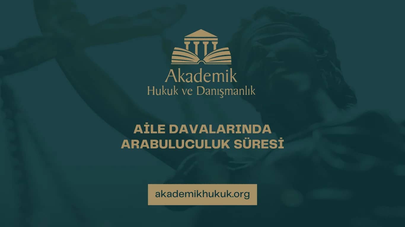 AİLE DAVALARINDA ARABULUCULUK SÜRESİ (2024)