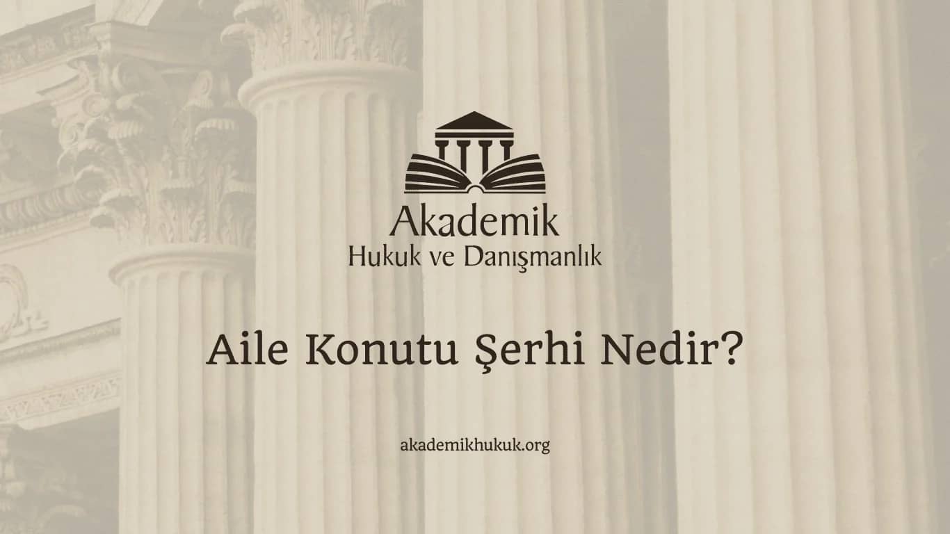 Aile Konutu Şerhi Nedir? (2024)