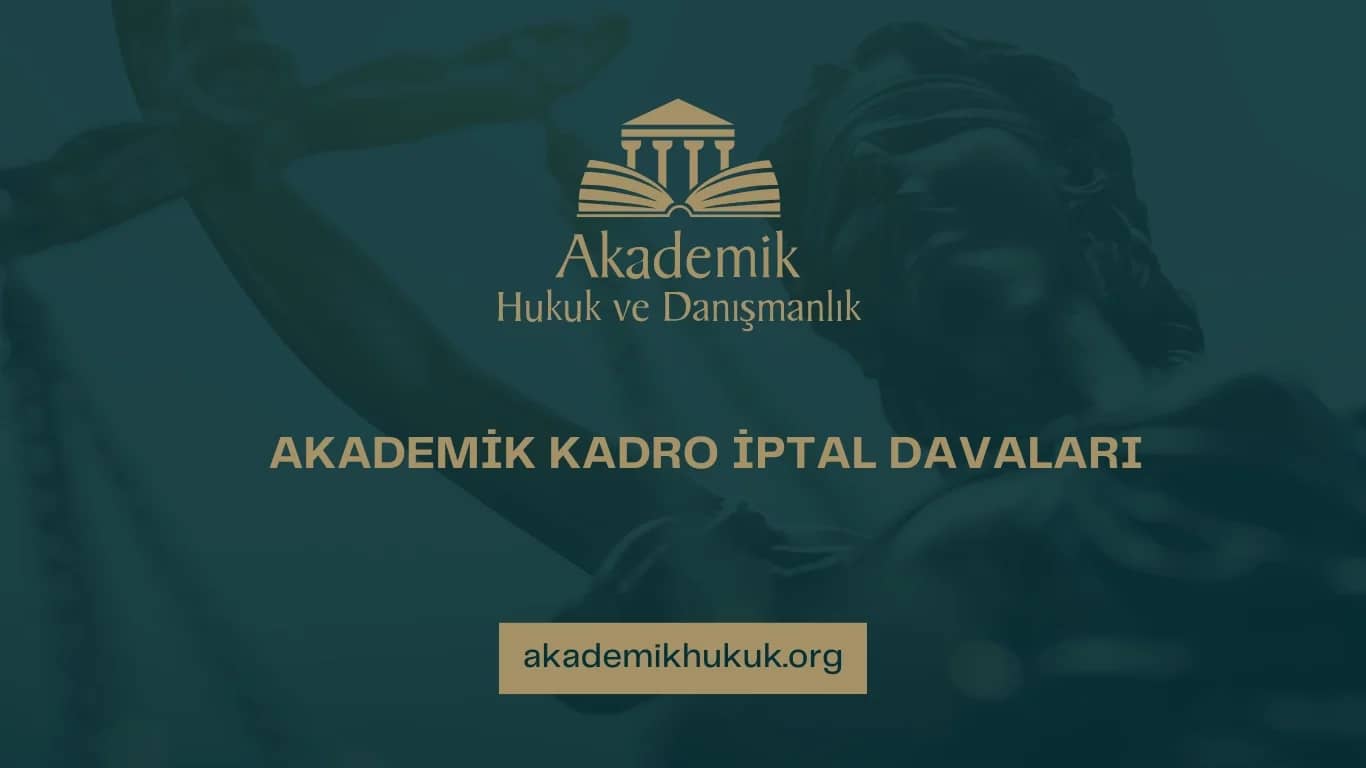 Akademik Kadro İptal Davaları