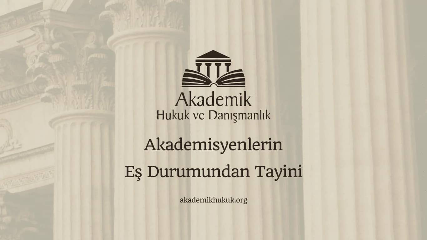 AKADEMİSYENLERİN EŞ DURUMUNDAN TAYİNİ (2024)