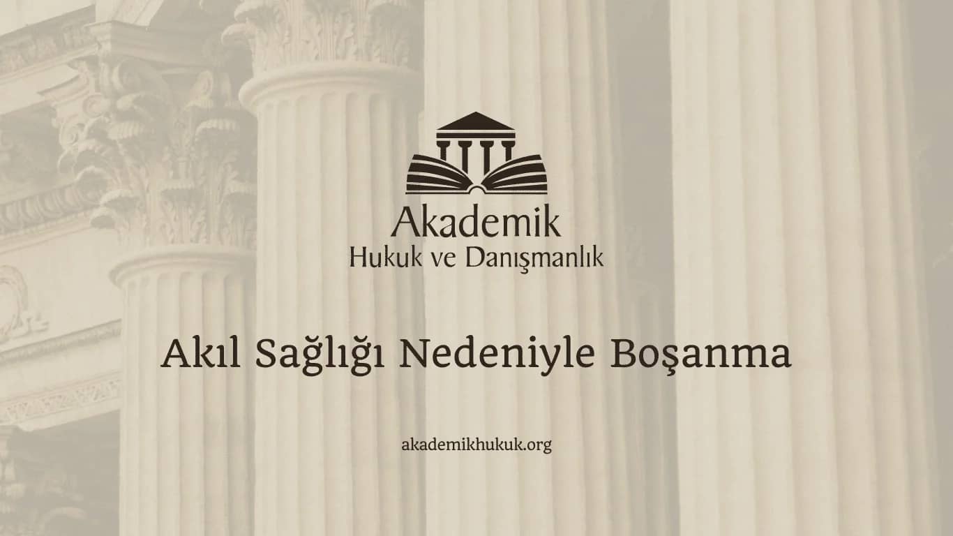 Akıl Sağlığı Nedeniyle Boşanma (2024)