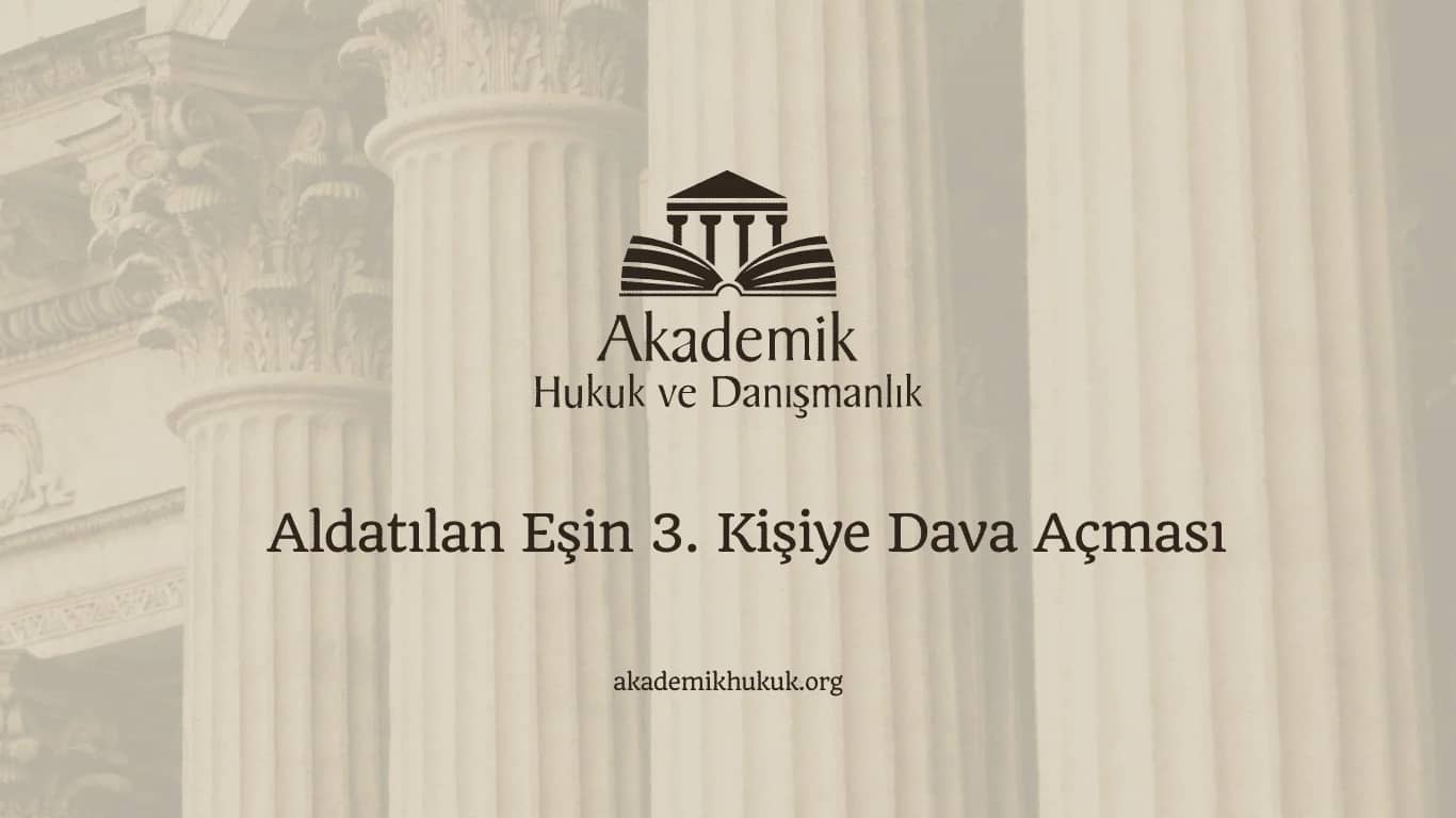 Aldatılan Eşin 3. Kişiye Dava Açması (2024)