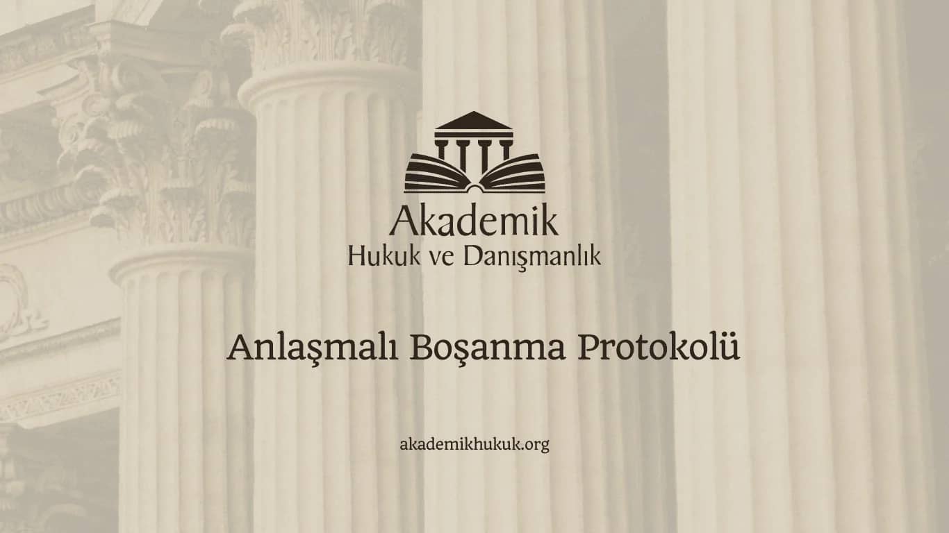 Anlaşmalı Boşanma Protokolü (2024)