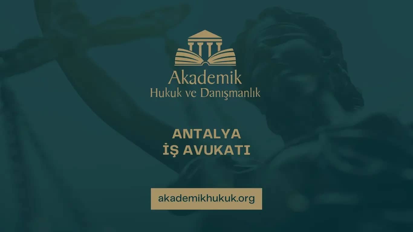 ANTALYA İŞ AVUKATI