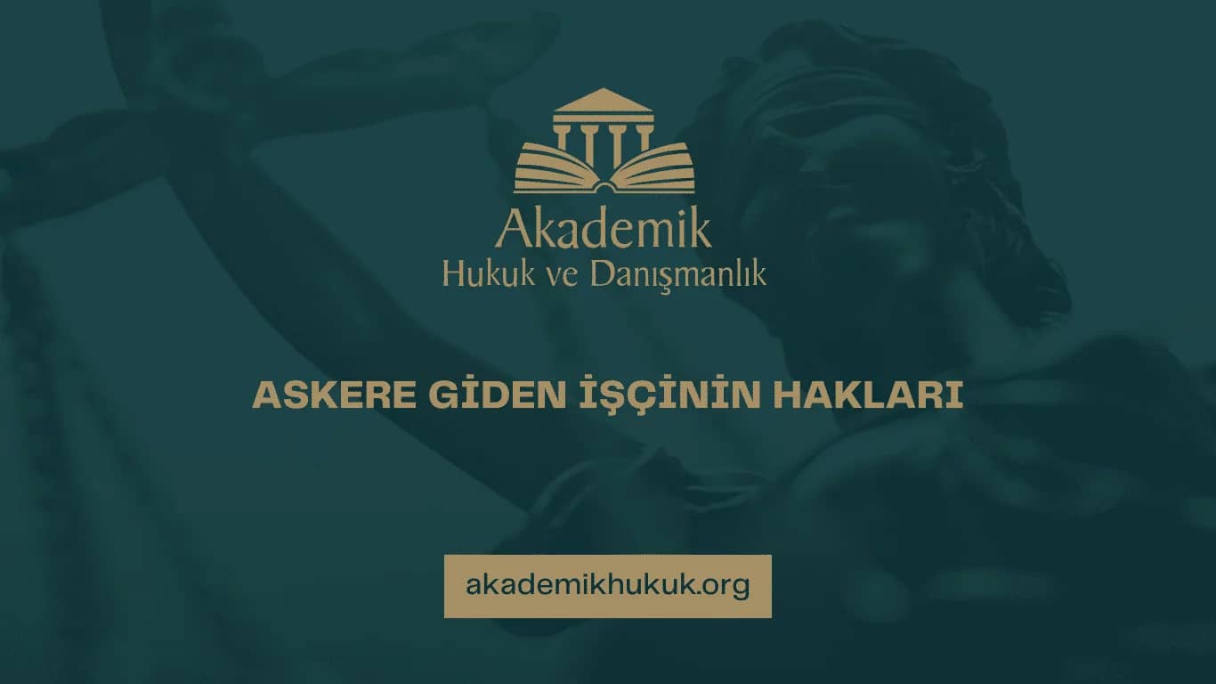 ASKERE GİDEN İŞÇİNİN HAKLARI (2024)