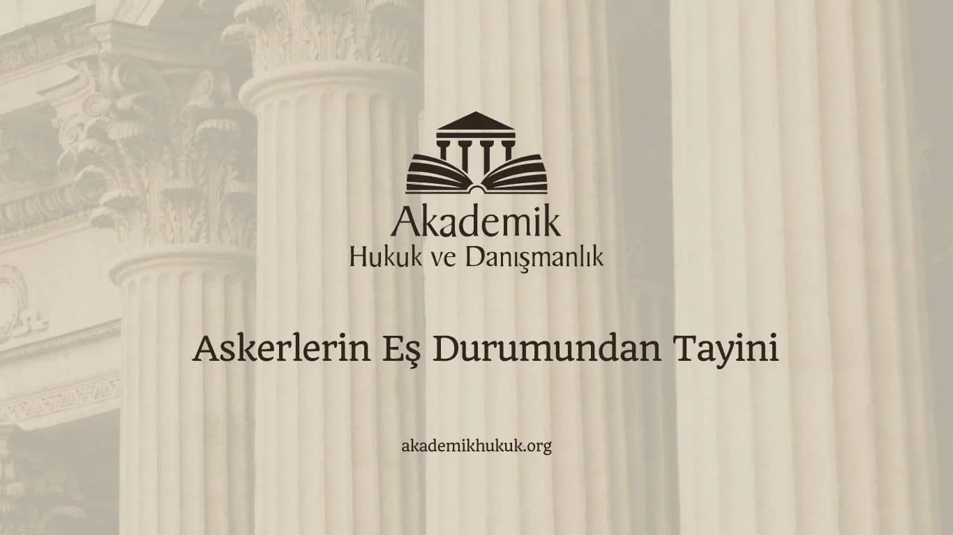ASKERLERİN EŞ DURUMUNDAN TAYİNİ (2024)