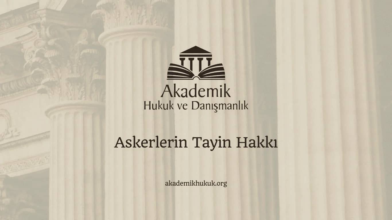 ASKERLERİN TAYİN HAKKI (2024)