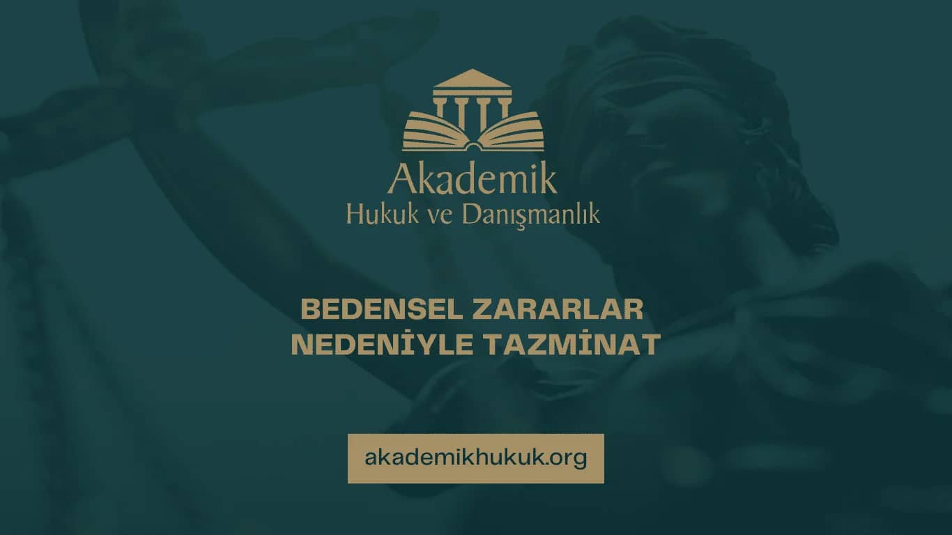 BEDENSEL ZARARLAR NEDENİYLE TAZMİNAT (2024)