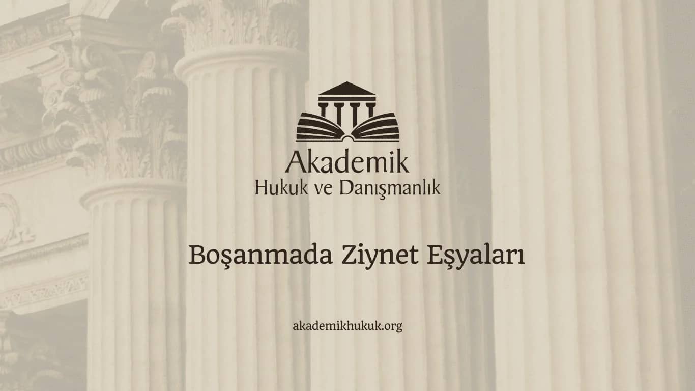 Boşanmada Ziynet Eşyaları ve Boşanmada Düğün Takıları (2024)