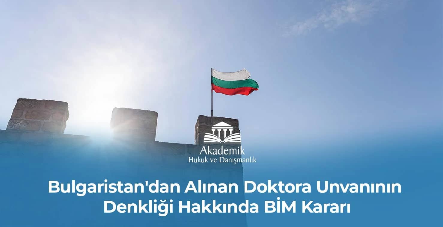 Bulgaristan’dan Alınan Doktora Unvanının Denkliği