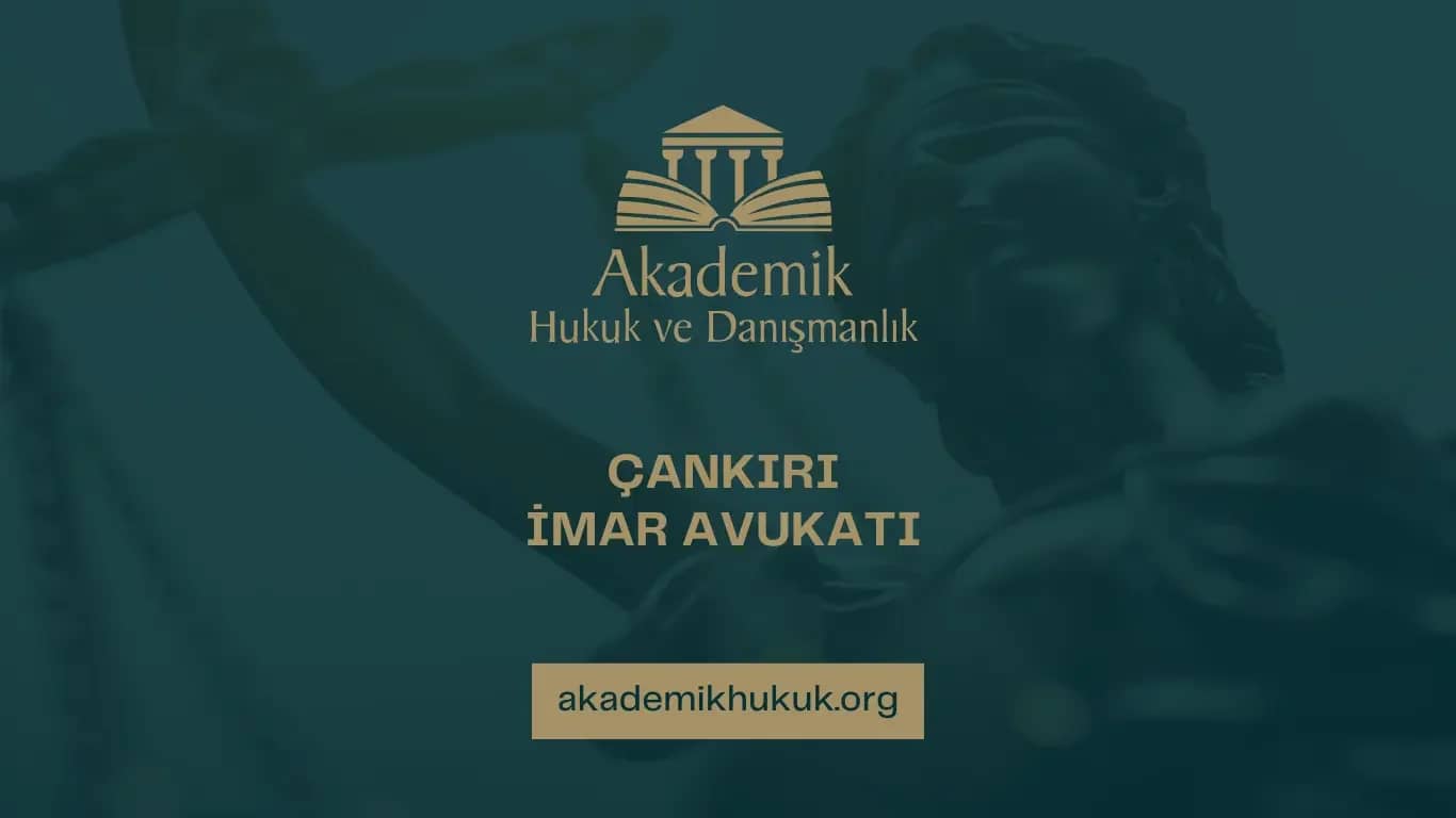 ÇANKIRI İMAR AVUKATI