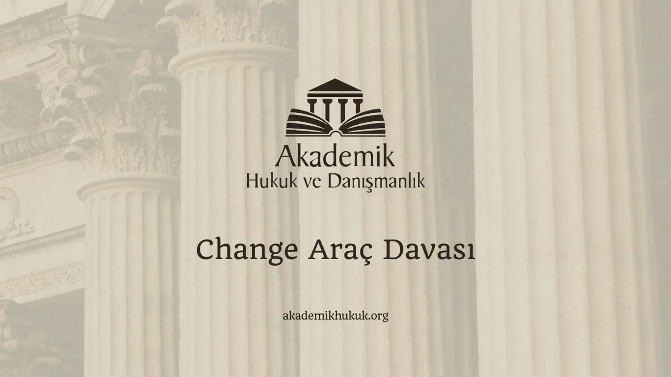 Change Araç Davası (2024)
