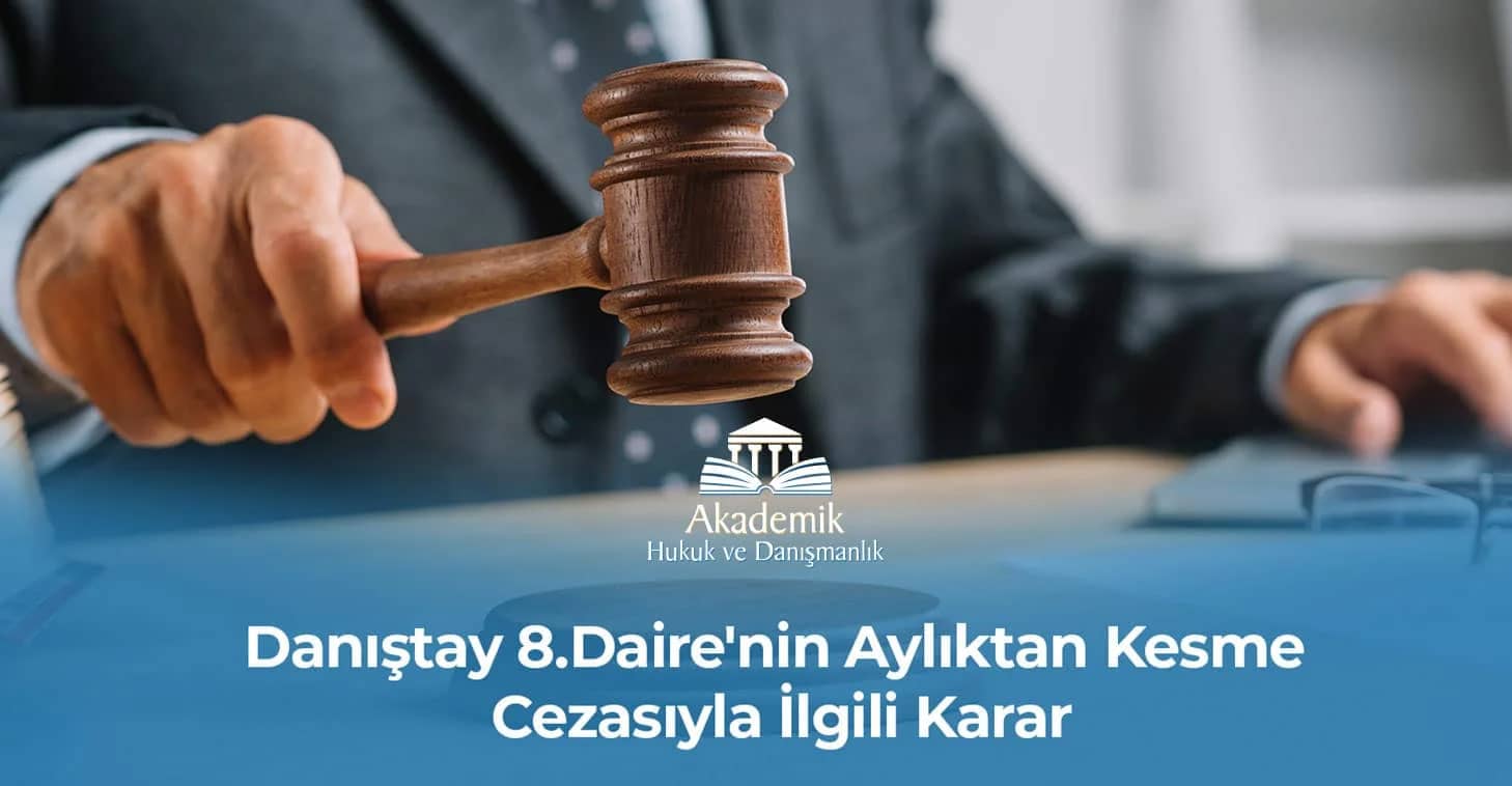 Danıştay 8.Daire’nin Aylıktan Kesme Cezasıyla İlgili Karar