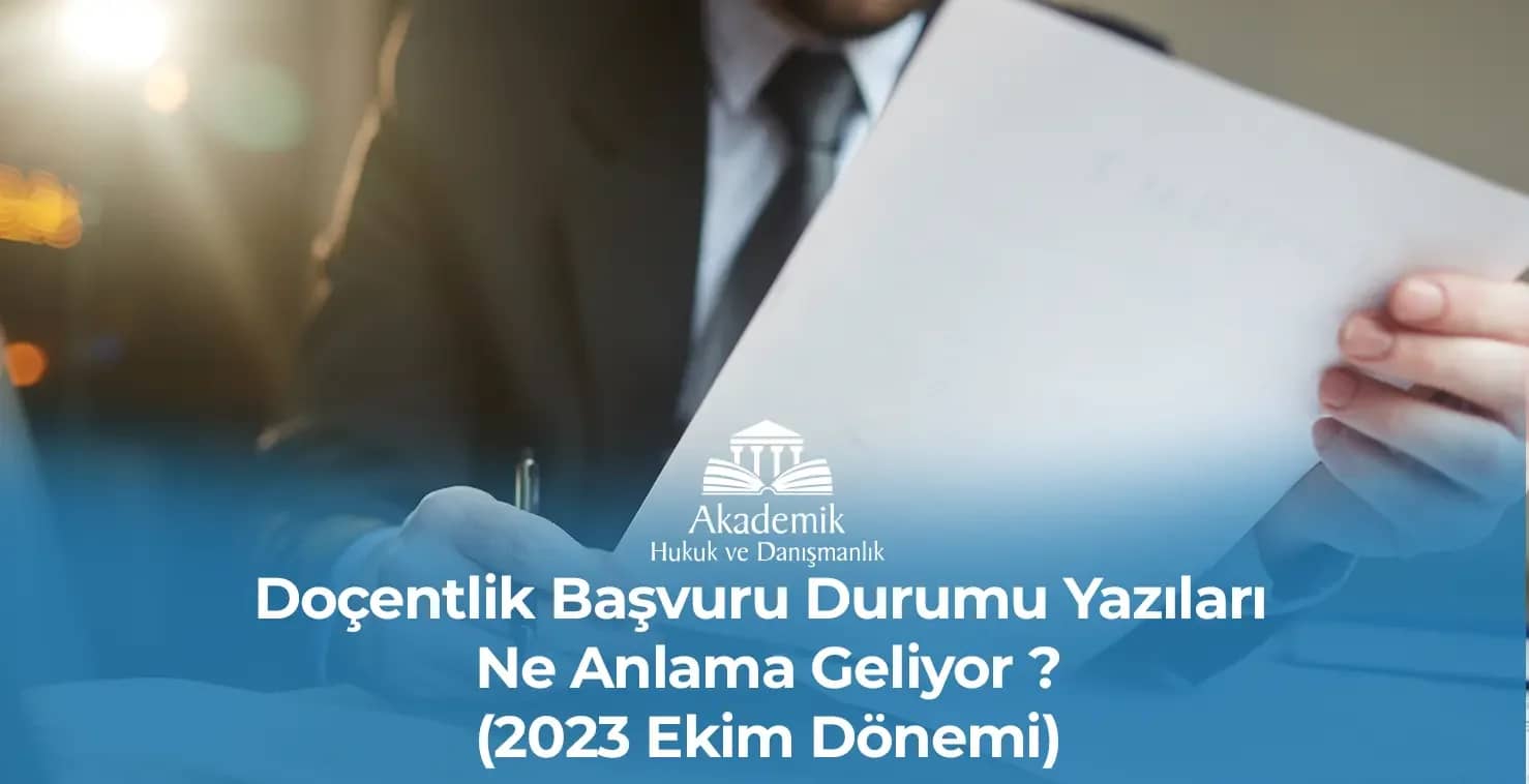 Doçentlik Başvuru Durumu Yazıları Ne Anlama Geliyor ?