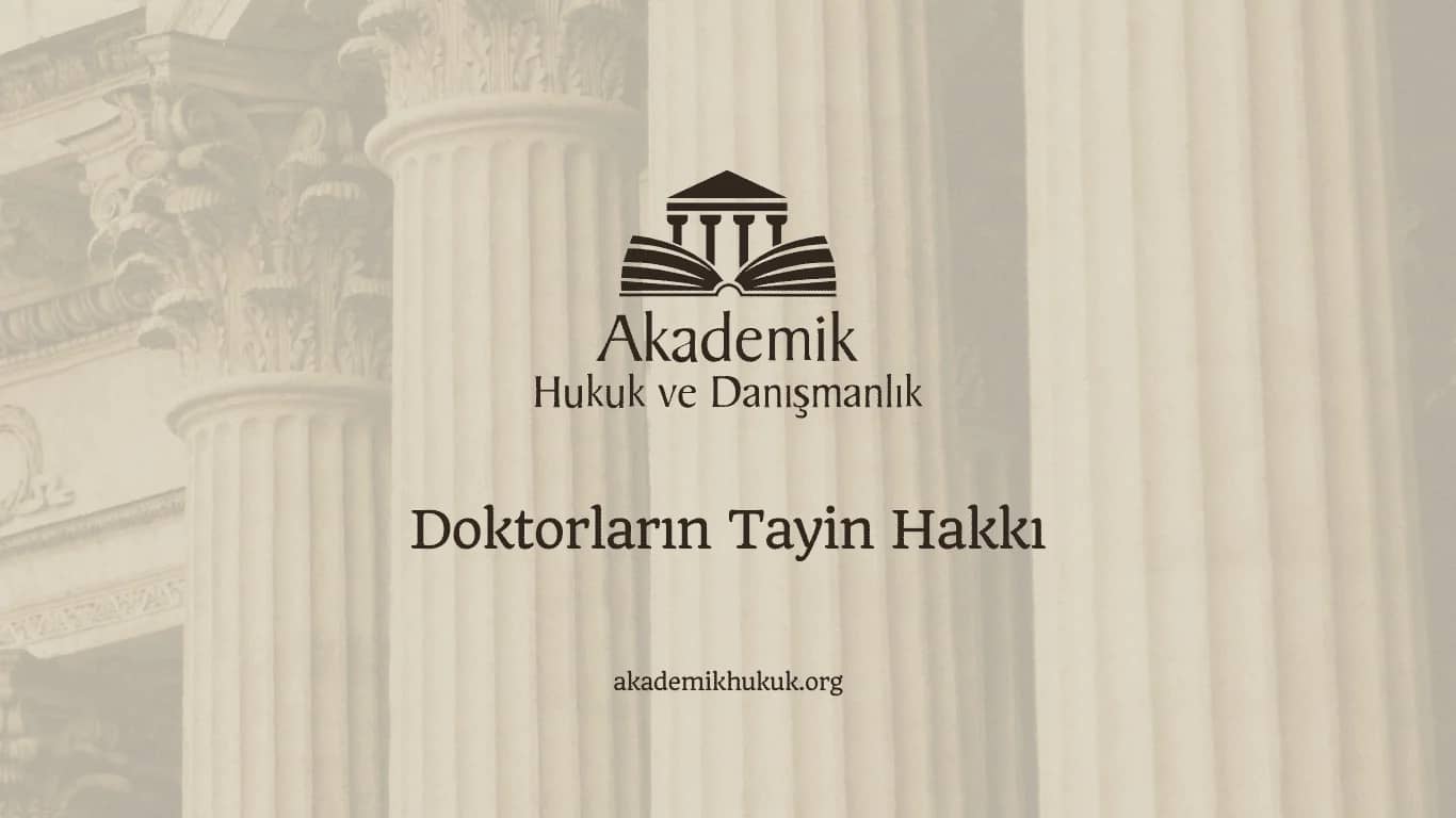 DOKTORLARIN TAYİN HAKKI (2024)