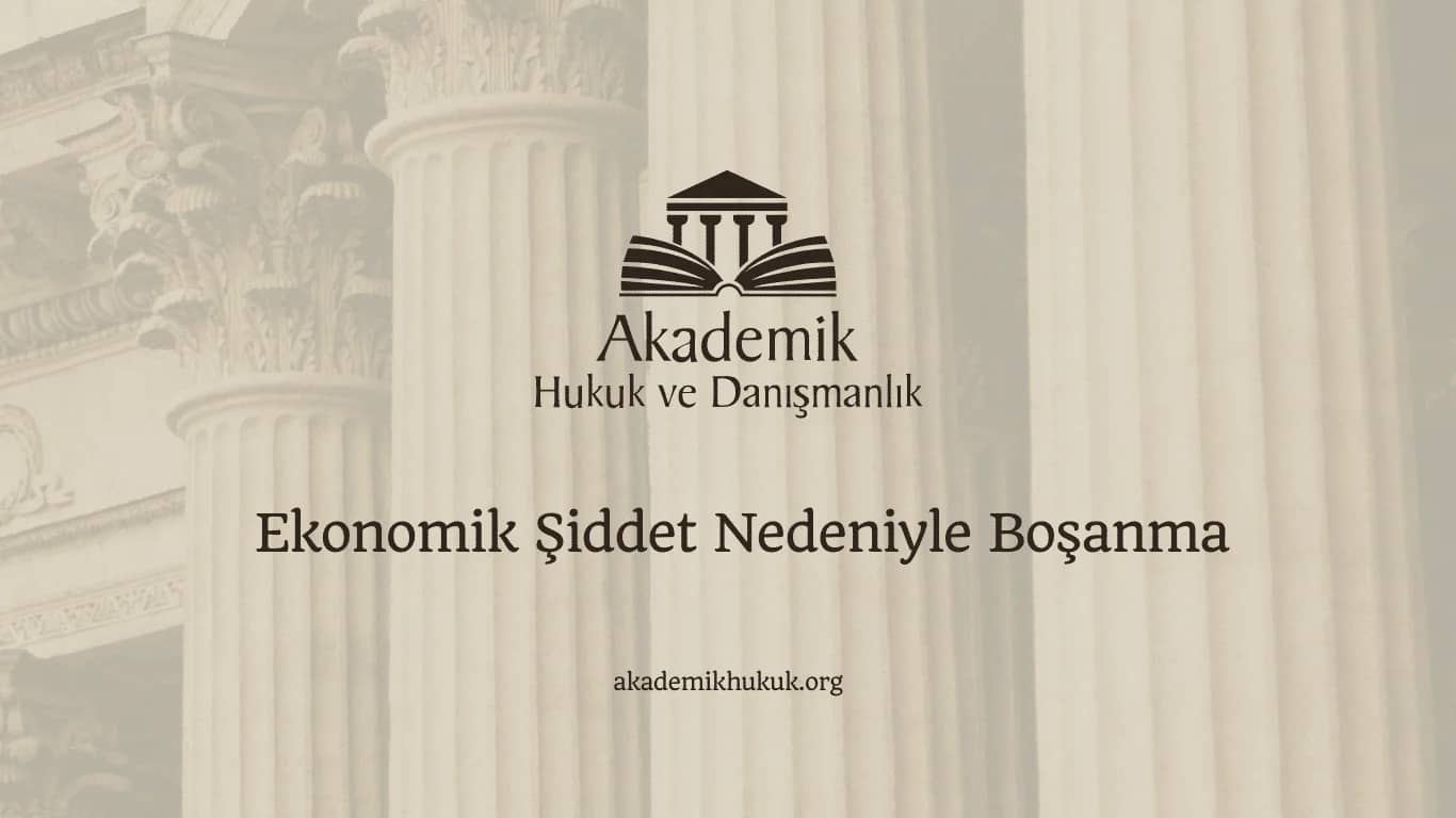 Ekonomik Şiddet Nedeniyle Boşanma (2024)