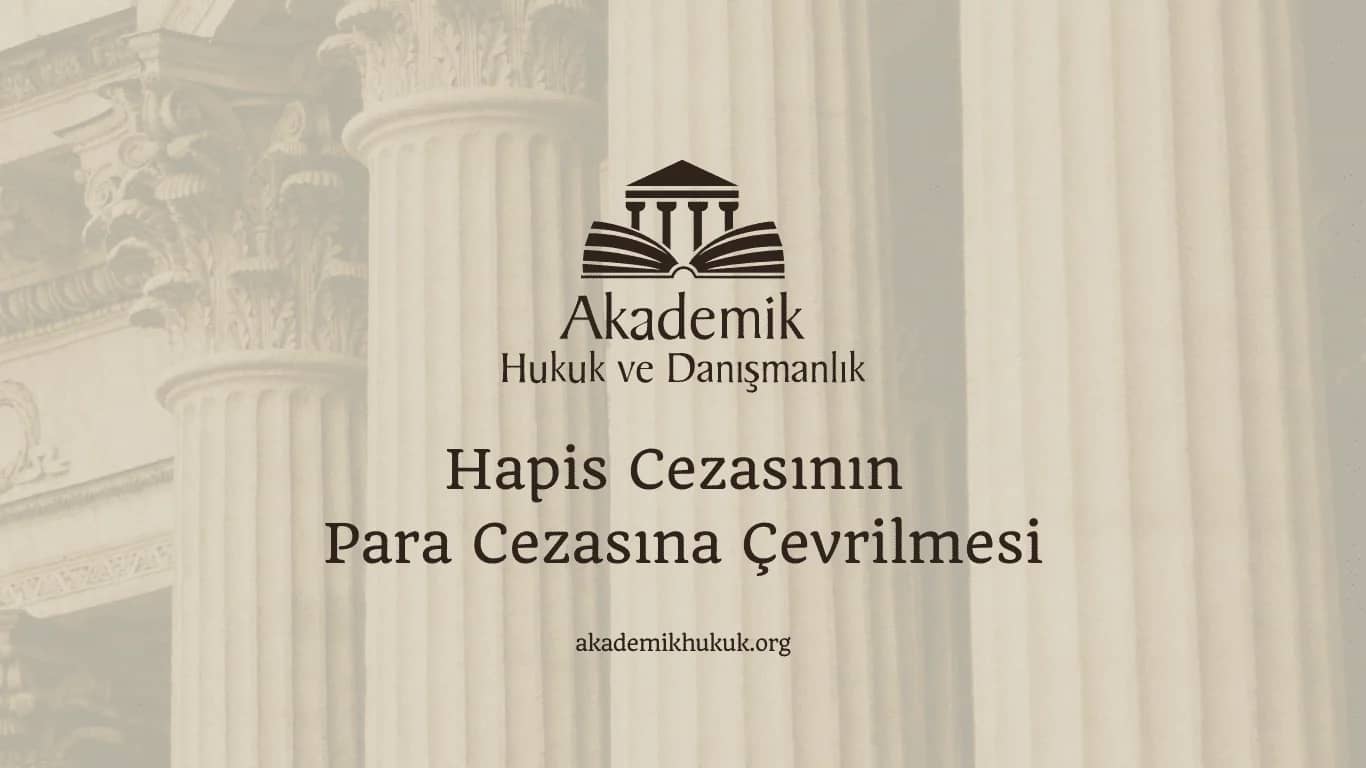 Hapis Cezasının Para Cezasına Çevrilmesi