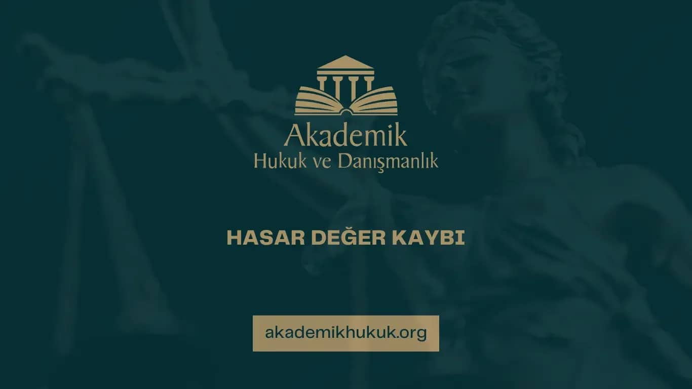 HASAR DEĞER KAYBI NASIL ALINIR?