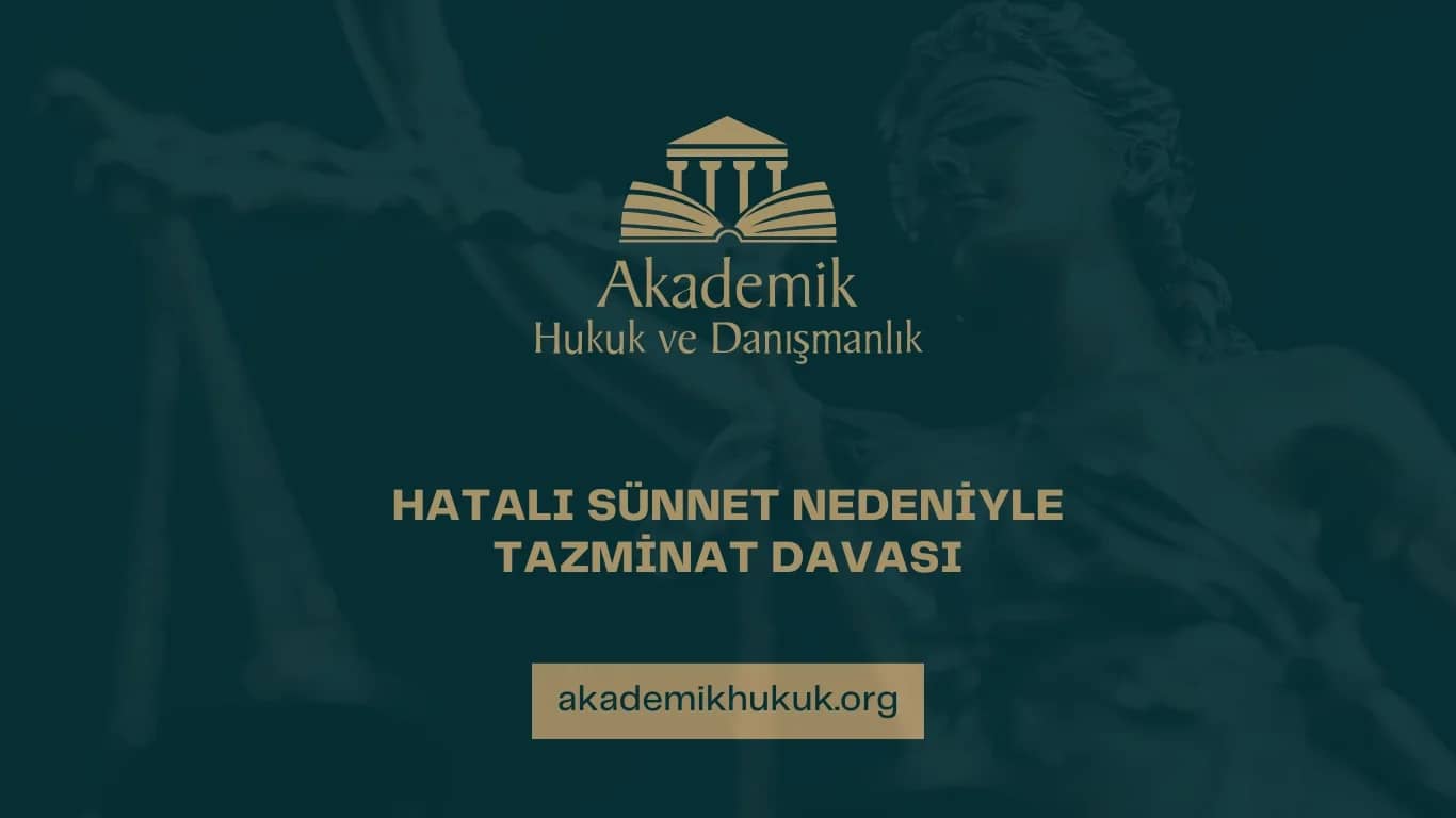 HATALI SÜNNET NEDENİYLE TAZMİNAT DAVASI