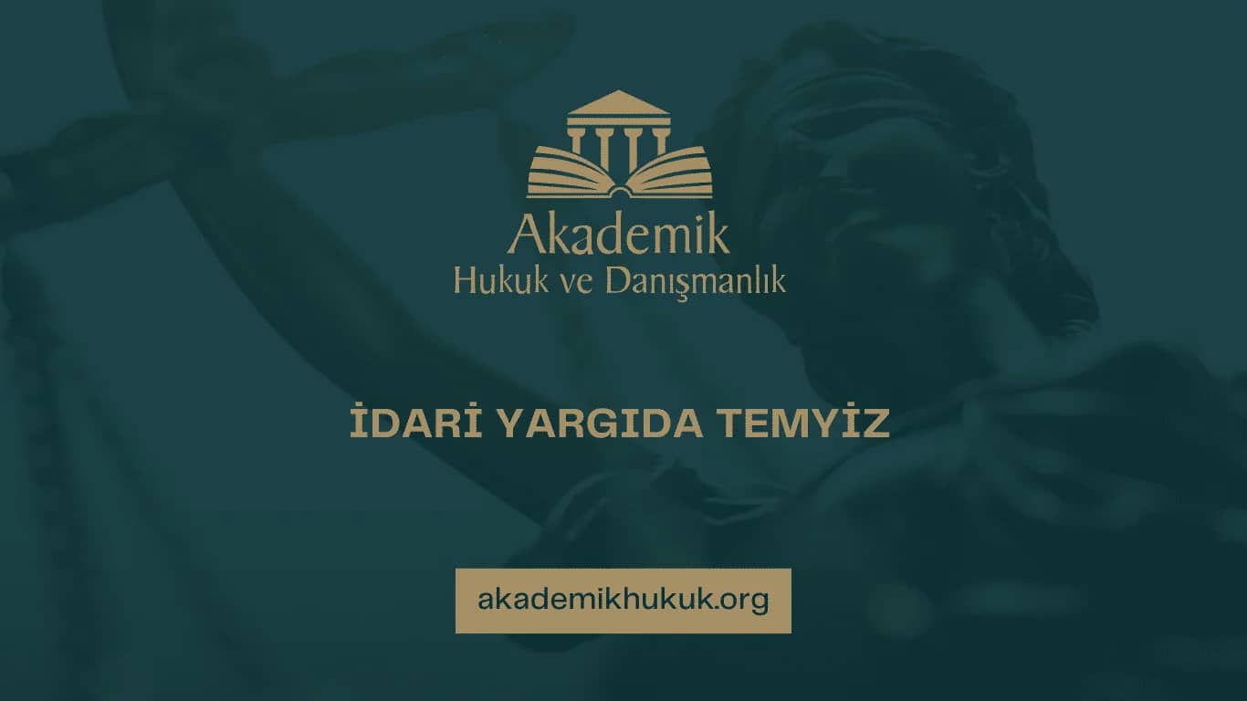 İDARİ YARGIDA TEMYİZ