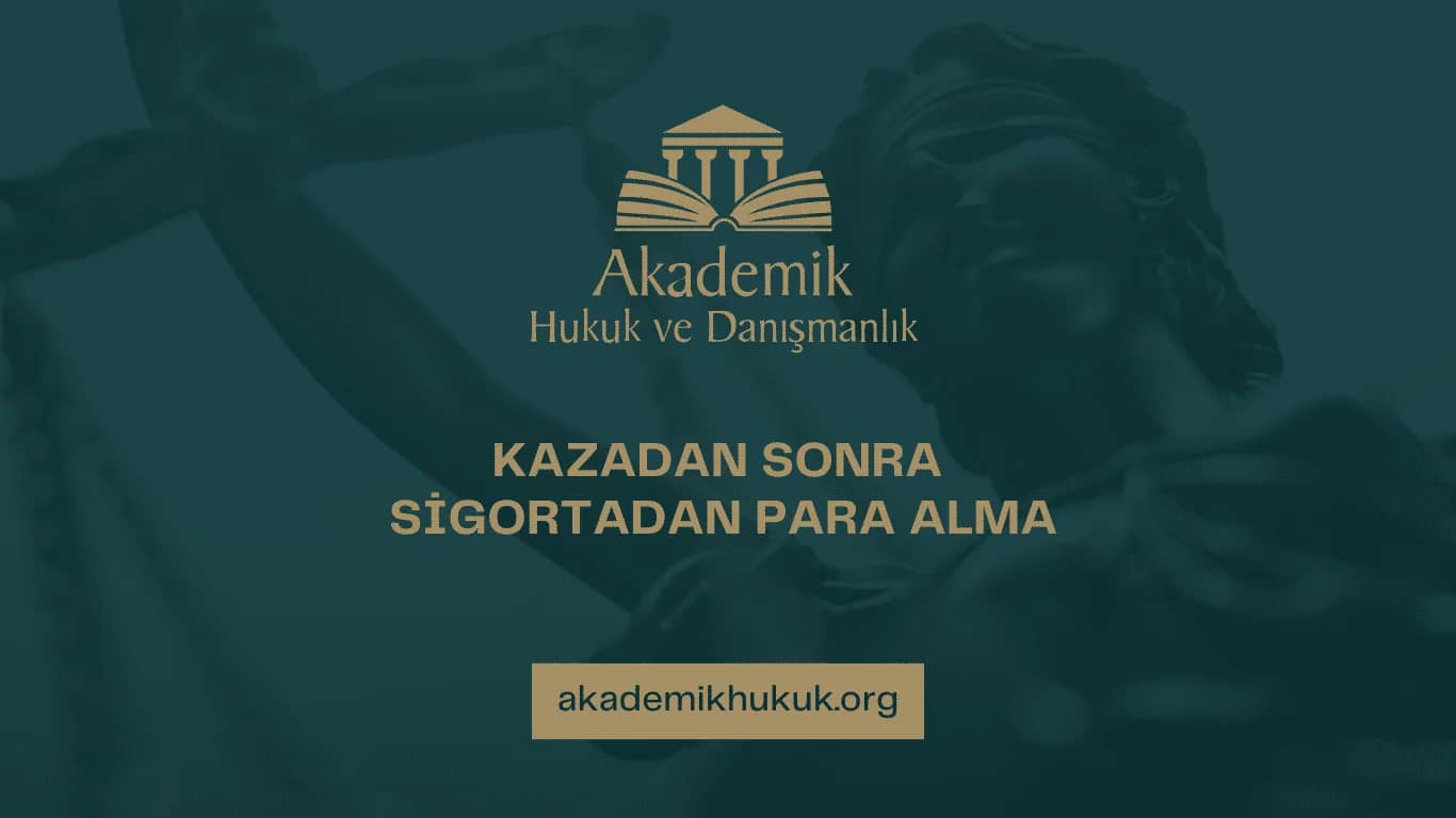 KAZADAN SONRA SİGORTADAN PARA ALMA | 2025