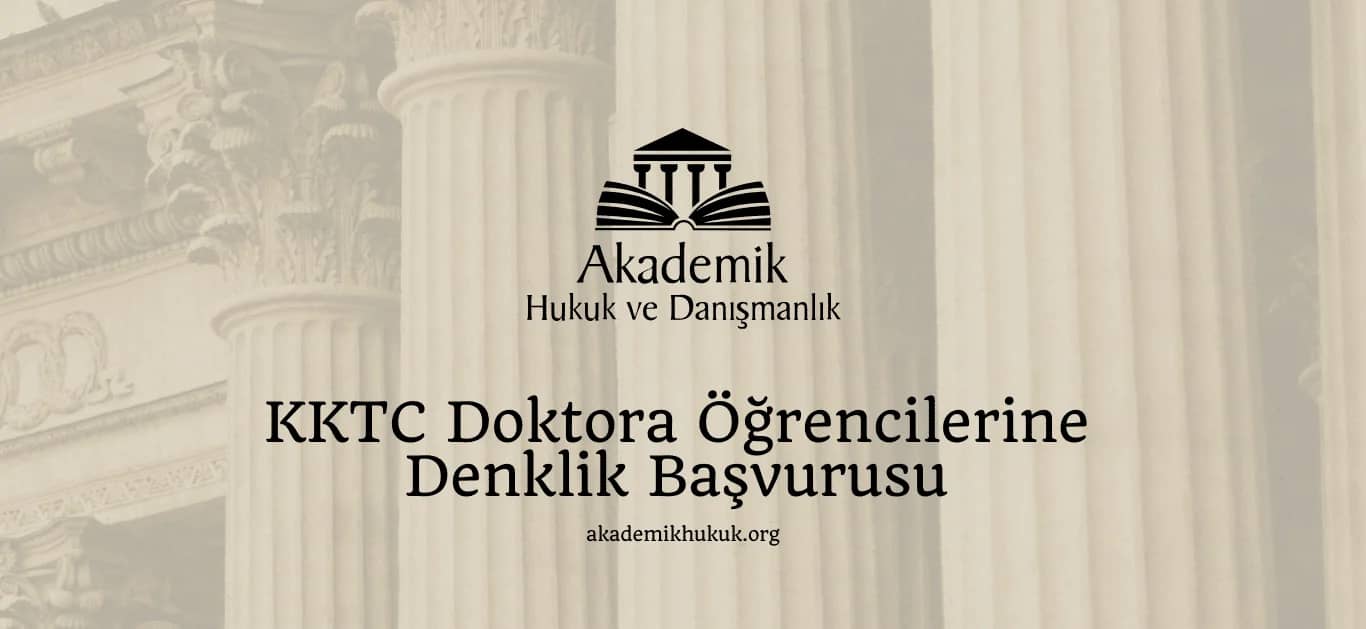 KKTC Doktora Öğrencilerine Denklik Başvurusu