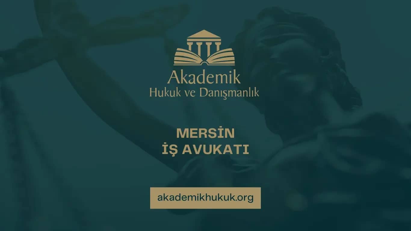 MERSİN İŞ AVUKATI