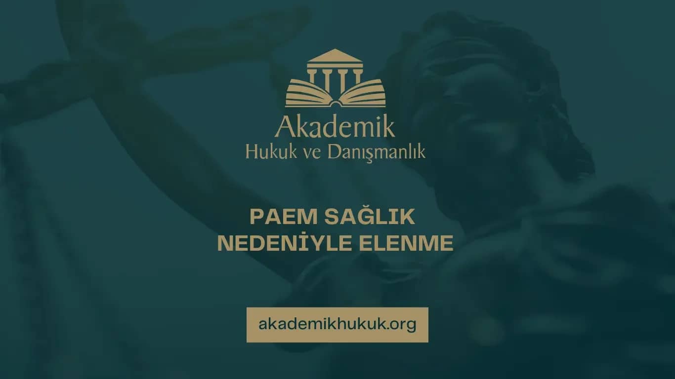 PAEM SAĞLIK NEDENİYLE ELENME