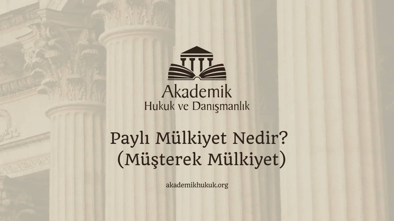 Paylı Mülkiyet Nedir? (Müşterek Mülkiyet) (2024)
