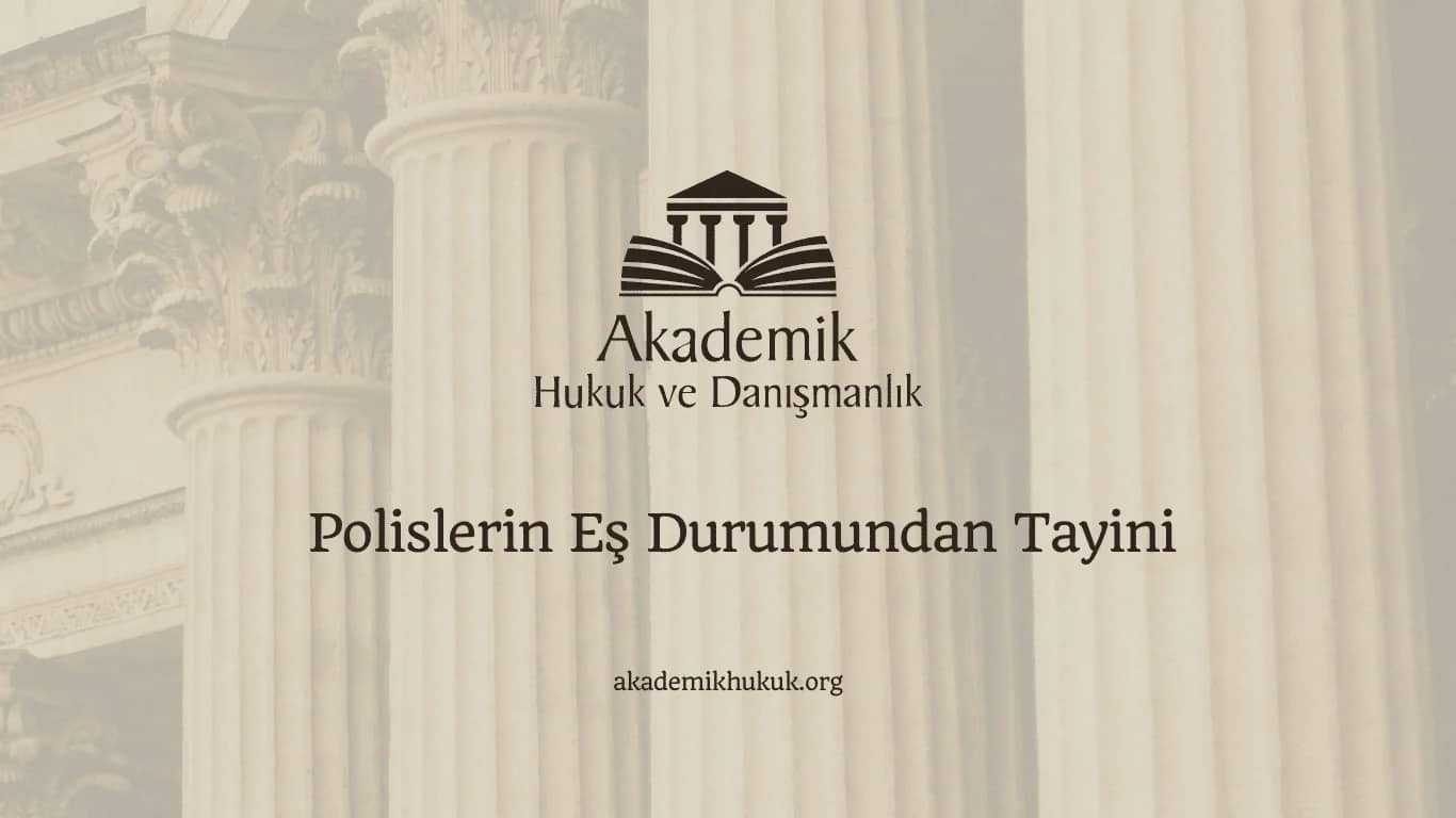 POLİSLERİN EŞ DURUMUNDAN TAYİNİ (2024)