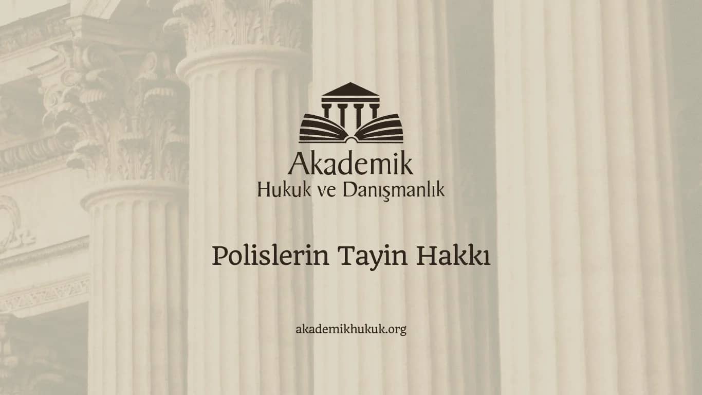 POLİSLERİN TAYİN HAKKI (2024)