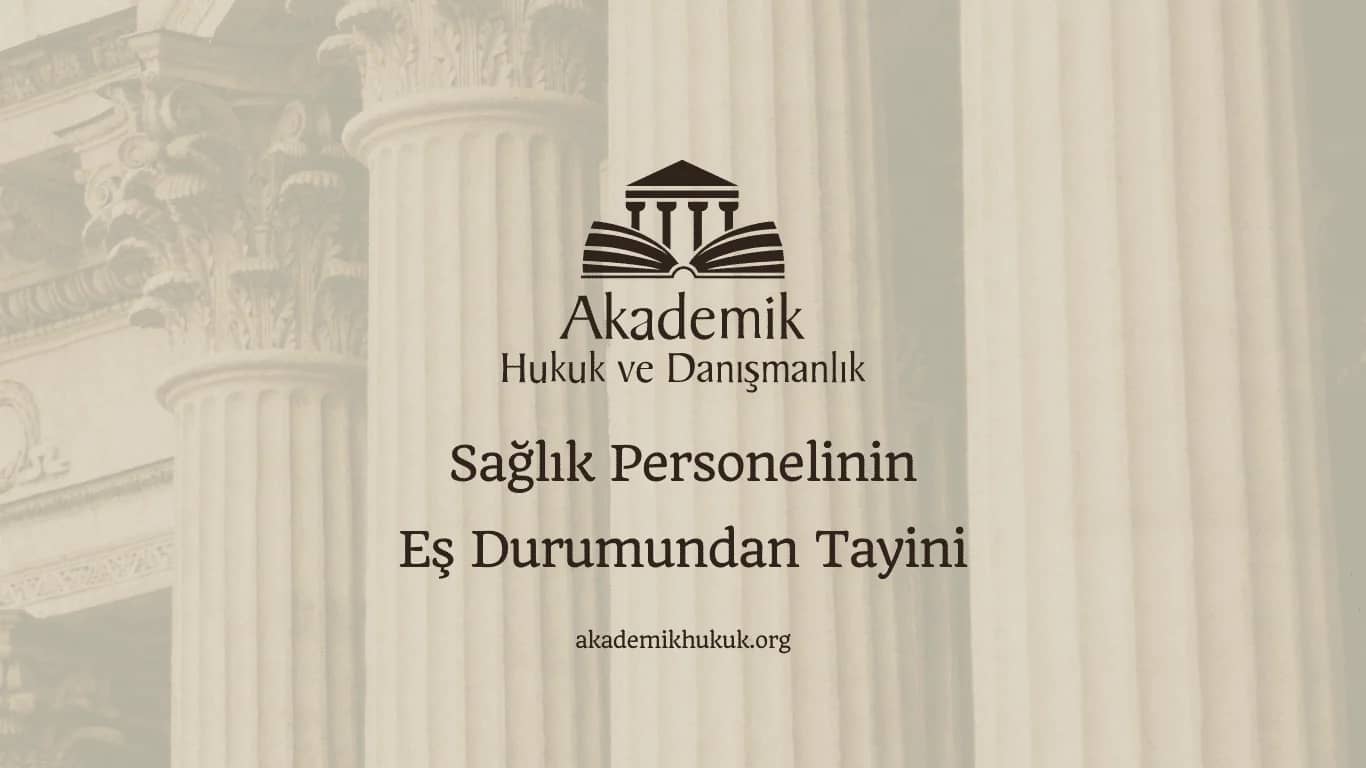 SAĞLIK PERSONELİNİN EŞ DURUMUNDAN TAYİNİ (2024)
