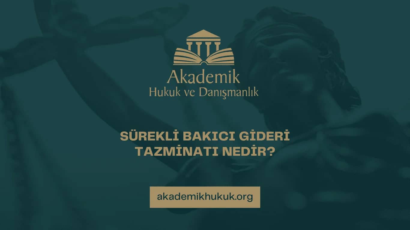 SÜREKLİ BAKICI GİDERİ TAZMİNATI NEDİR? | 2025