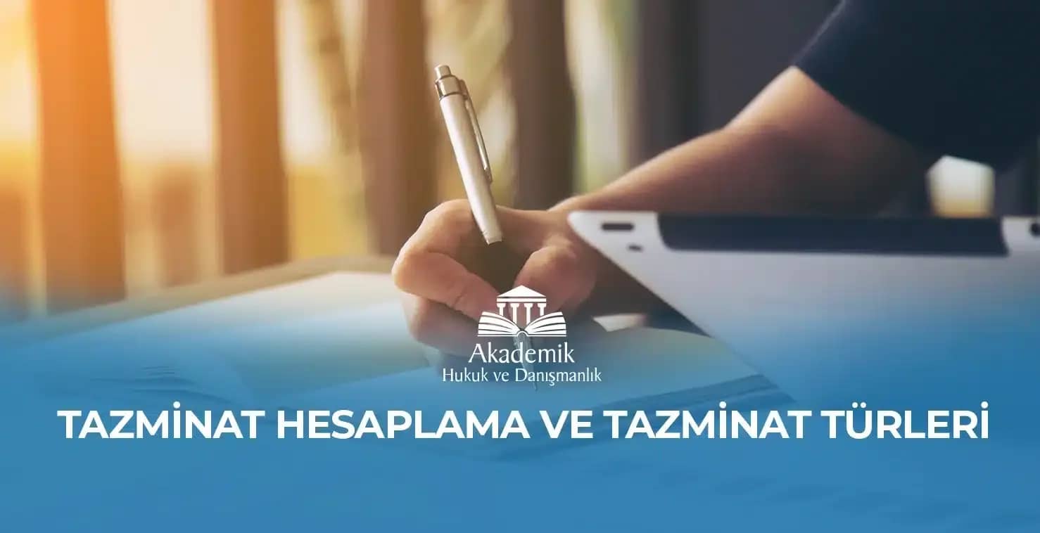 TAZMİNAT HESAPLAMA VE TAZMİNAT TÜRLERİ (2023)