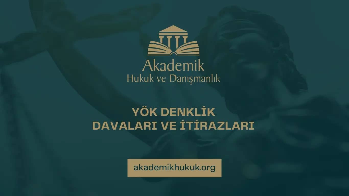 YÖK DENKLİK DAVALARI VE İTİRAZLARI