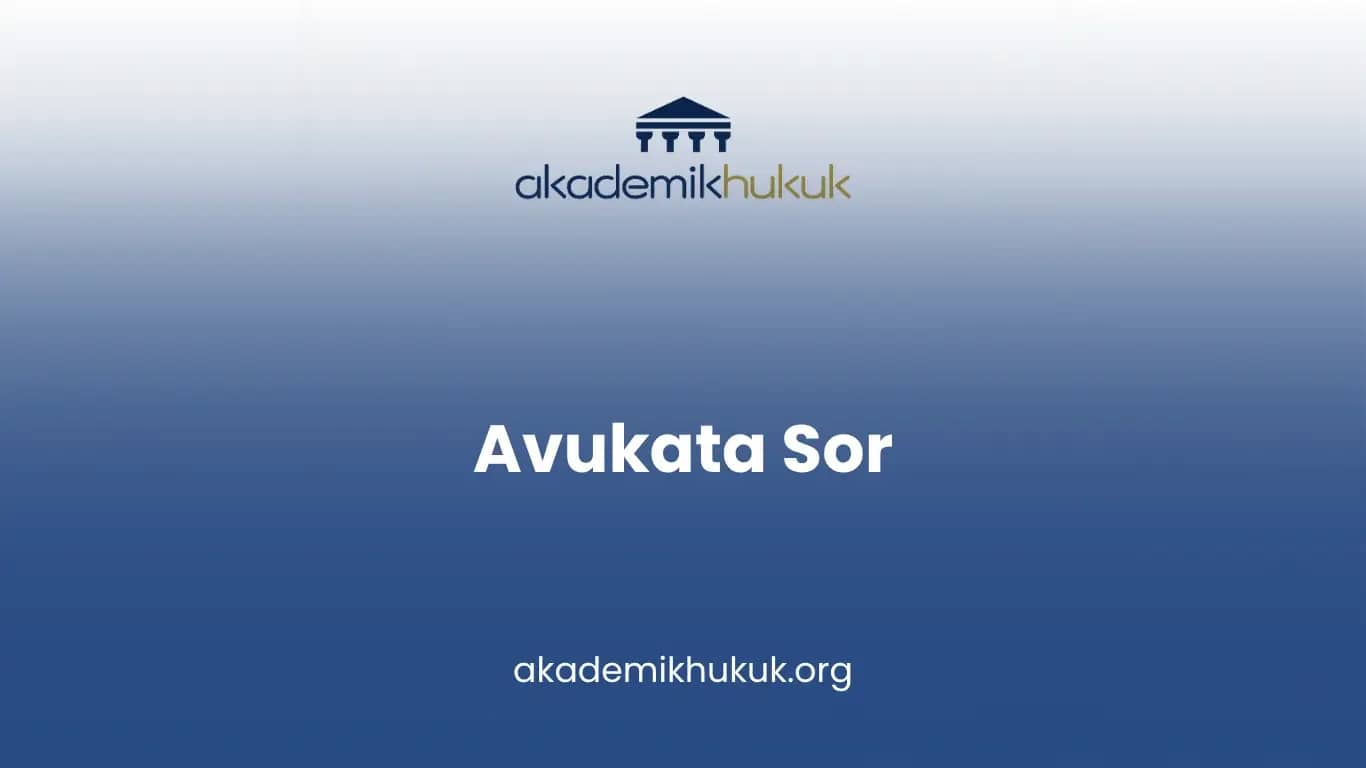 Avukata Sor - Avukata Ücretsiz Danışma