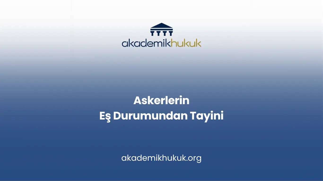 Askerlerin Eş Durumundan Tayini