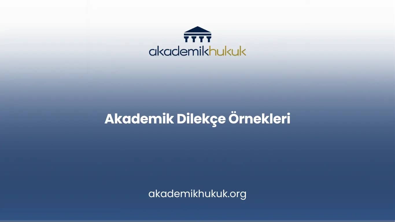 Akademik Dilekçe Örnekleri