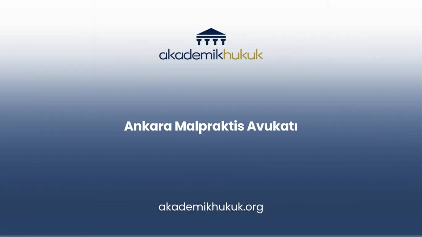 ANKARA MALPRAKTİS AVUKATI