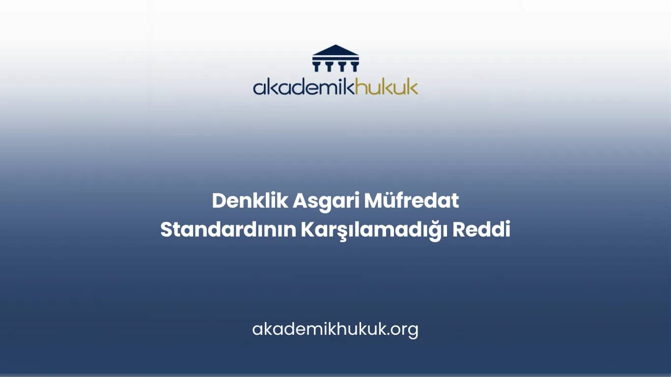 Denklik Asgari Müfredat Standardının Karşılamadığı Reddi