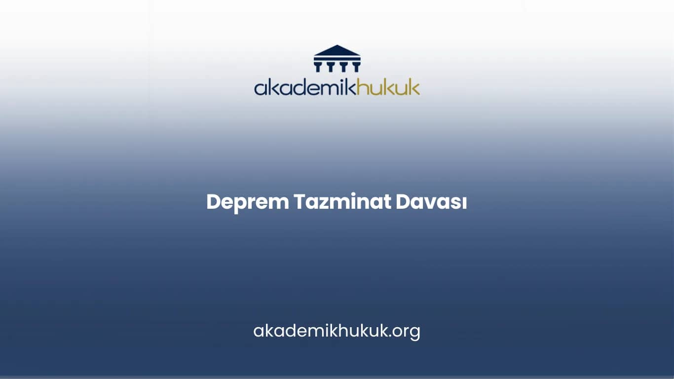 DEPREM TAZMİNAT DAVASI