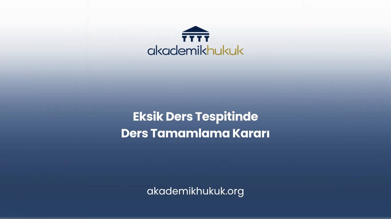 Eksik Ders Tespitinde Ders Tamamlama Kararı