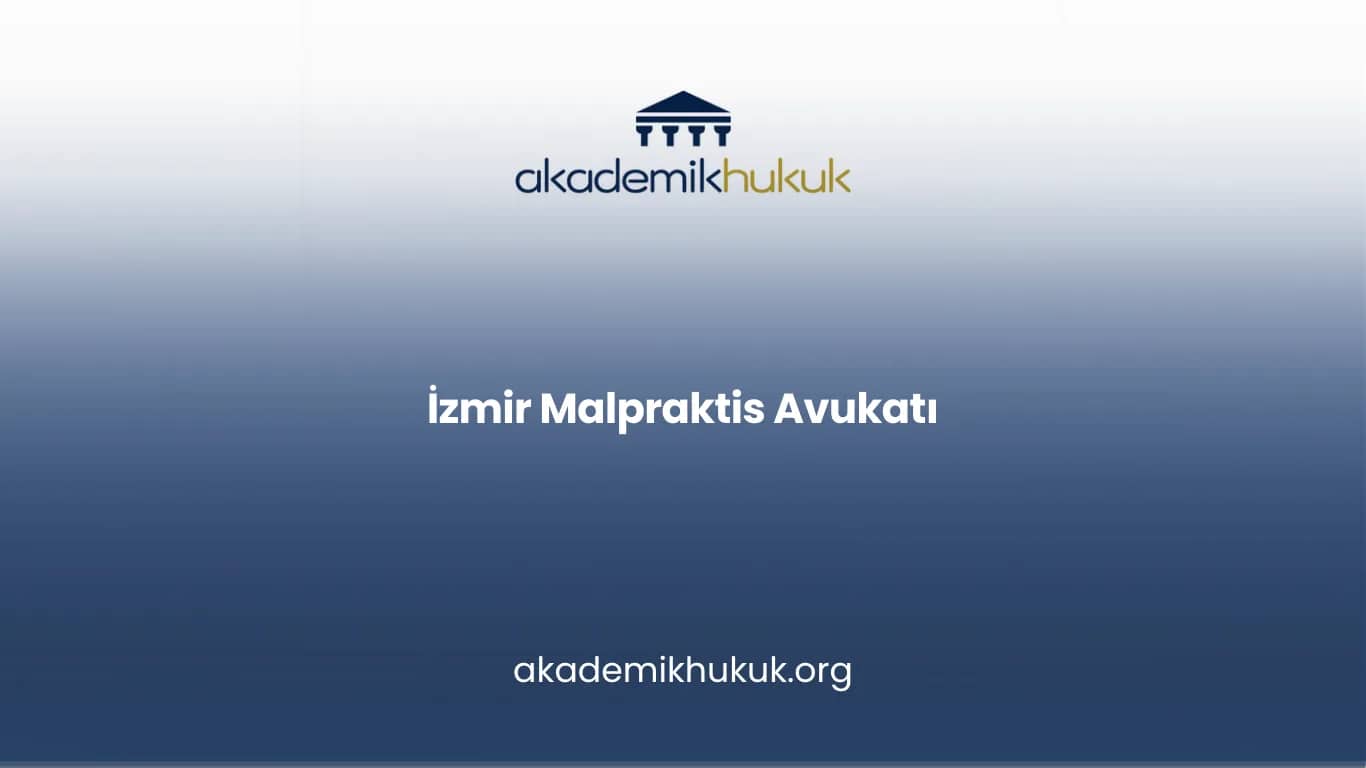 İZMİR MALPRAKTİS AVUKATI