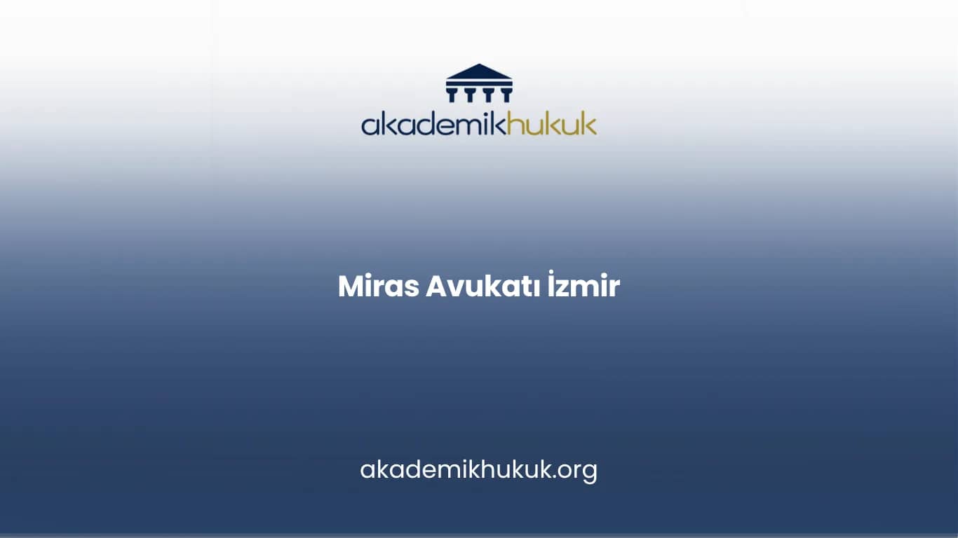 MİRAS AVUKATI İZMİR