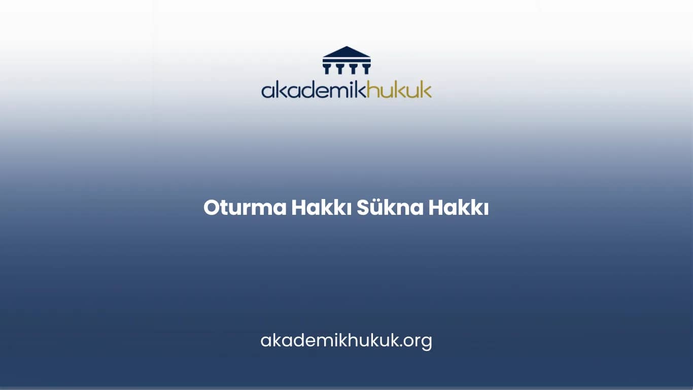 OTURMA HAKKI SÜKNA HAKKI