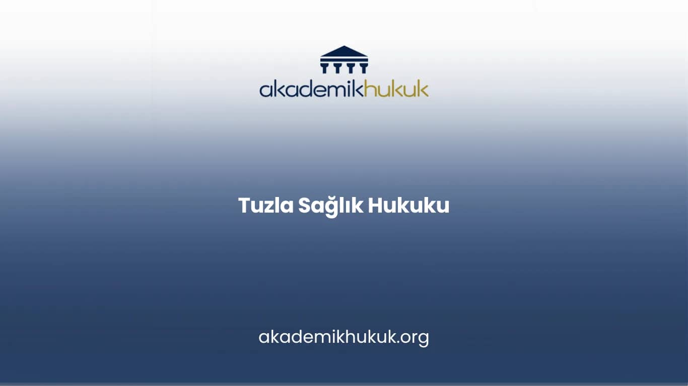 TUZLA SAĞLIK HUKUKU