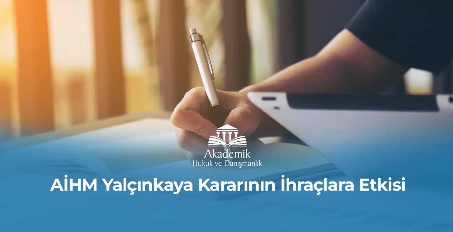AİHM Yalçınkaya Kararının İhraçlara Etkisi