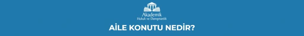 AİLE KONUTU NEDİR?