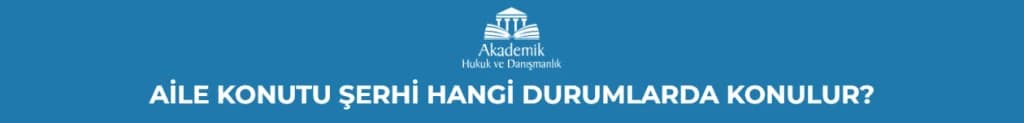 AİLE KONUTU ŞERHİ HANGİ DURUMLARDA KONULUR?