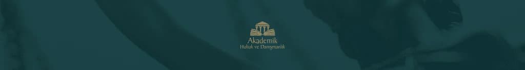 Akademik Hukuk Danışmanlık - Ankara Avukatlık Bürosu